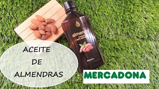 Aceite de Almendras de Mercadona. ¿Es bueno