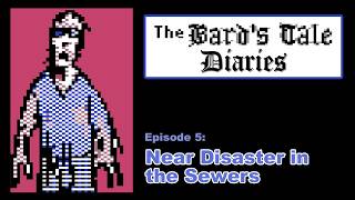 The Bard’s Tale – Near Disaster in the Sewers | Episode 5 (Commodore 64 CRPG)