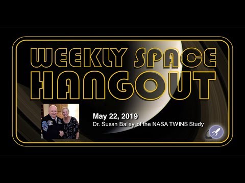 Weekly Space Hangout: May 22, 2019 - Dr. Susan Bailey of the NASA TWINS Study