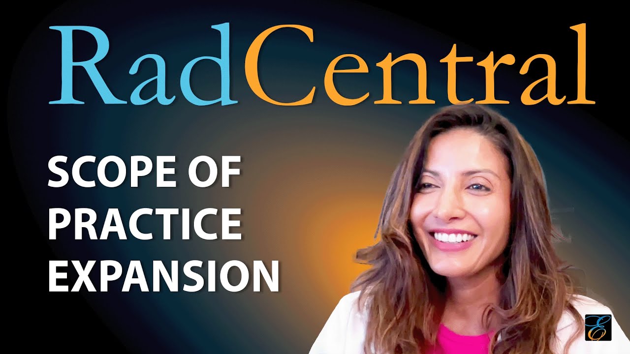 Scope of Practice Expansion w/ Monica Deshmukh, MD | RadCentral #1