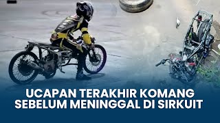 Download lagu Cepat Setting, Cepat Saya Tidur, Ucapan Terakhir Komang Sebelum Meninggal di Sirkuit Bangli mp3