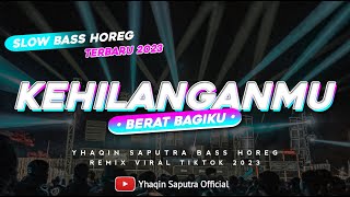 Download lagu DJ KEHILANGANMU BERAT BAGIKU JEDAG JEDUG SELOW HOREG ( YHAQIN SAPUTRA  ) mp3