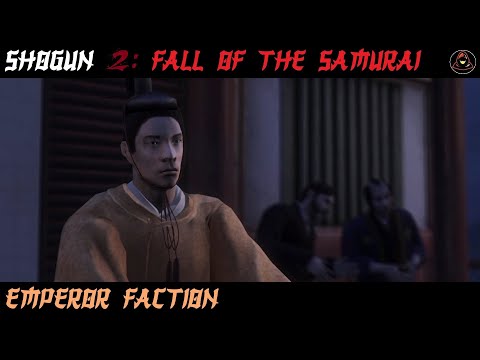 Shogun 2 - Fall of the Samurai - Emperor Faction Intro