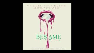 Bésame Remix -WX ft. Jey Ele / Marvin / Lester /It&#39;z Andy (Prod.Dixon beats &amp; La Fabrica