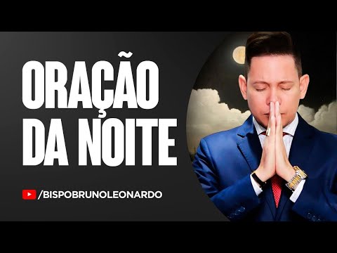 ORAÇÃO DA NOITE-06 DE AGOSTO
