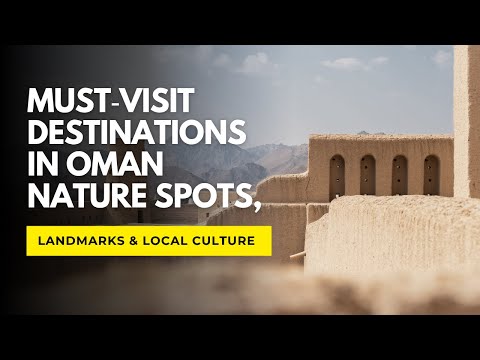 Must‑Visit Destinations in Oman Nature Spots, Landmarks & Local Culture | Visa to travel | #travel