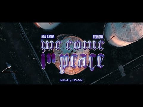 VAN AXXEL - WE COME IN PEACE Feat. HEINONE @Heinone  (Official Music Video)