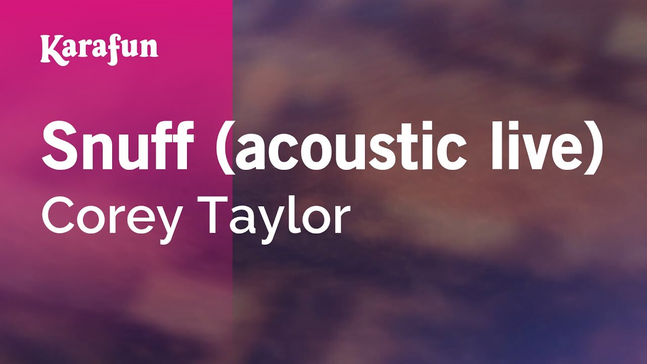 Snuff (acoustic live) - Corey Taylor | Karaoke Version | KaraFun