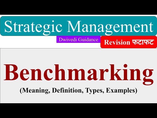 Understanding Benchmarking: Types, Processes, and Strategic Management ...