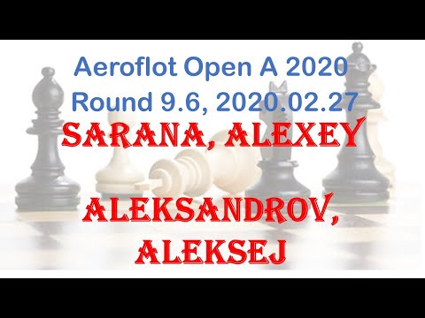 Sarana, Alexey - Aleksandrov, Aleksej, Aeroflot Open A 2020, Round 9.6