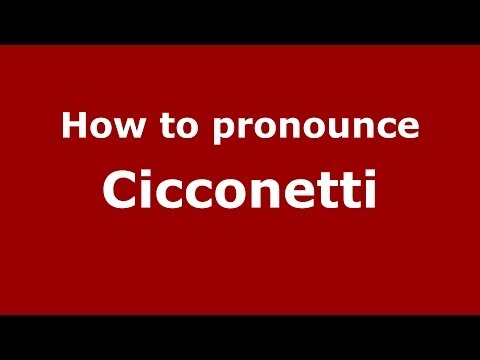 How to pronounce Cicconetti (Italian/Italy)  - PronounceNames.com