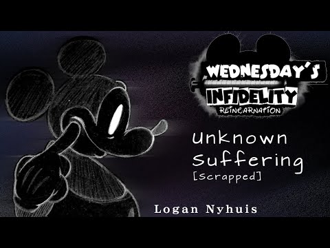 [Scrapped] - Unknown Suffering - Wednesday Infidelity Reincarnation -  [OFFICIAL]