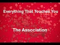 Everything That Touches You  - The Association - with lyrics