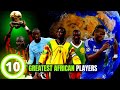 10 Best African Footballers Of All Time