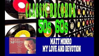 MATT MONRO - MY LOVE AND DEVOTION