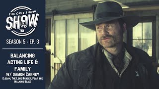 BALANCING THE ACTORS LIFE & FAMILY LIFE w/ Damon Carney (Logan, The Lone Ranger, FTWD) video