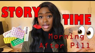 STORY TIME | Morning After Pill