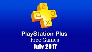 PlayStation Plus Free Games - July 2017