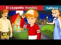 Il Cappello Magico The Magic Cap Story In Italian ItalianFairyTales