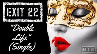 Exit 22 - "Double Life" (Official Music Video) (Exit 22 Music) (HD)