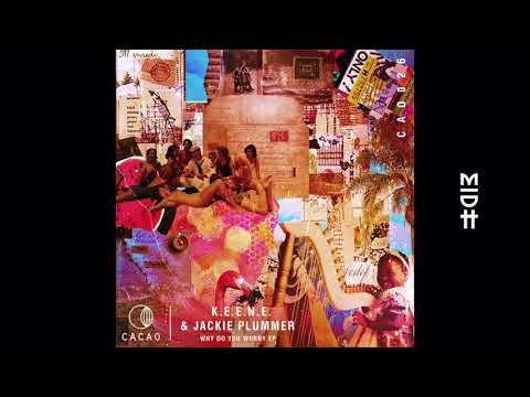 K.E.E.N.E. Feat. Jackie Plummer - Why Do You Worry (MIDH Premiere)