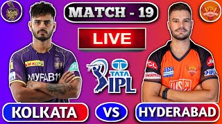 🔴Kolkata Vs Hyderabad Live cricket | IPL 19th Match Live Score & Commentary | KKR v SRH Live Cricket