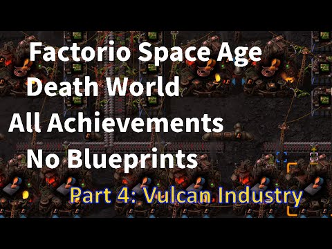 Factorio Space Age Death World 100% Achievements, No preloaded Blueprints, Part 4: Vulcan Industry