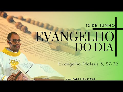 EVANGELHO DO DIA – 12/06/2020 - HOMILIA DIÁRIA – LITURGIA DE HOJE - EVANGELHO DE HOJE- PADRE GUSTAVO