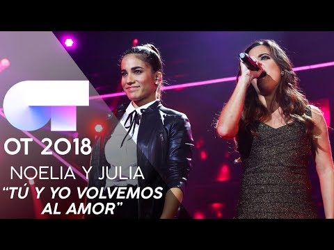 "TÚ Y YO VOLVEMOS AL AMOR" - NOELIA y JULIA | Gala 6 | OT 2018