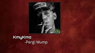 Download lagu KmyKmo-Pergi Mump (LirikVideo) mp3 Download lagu KmyKmo-Pergi Mump (LirikVideo) mp3