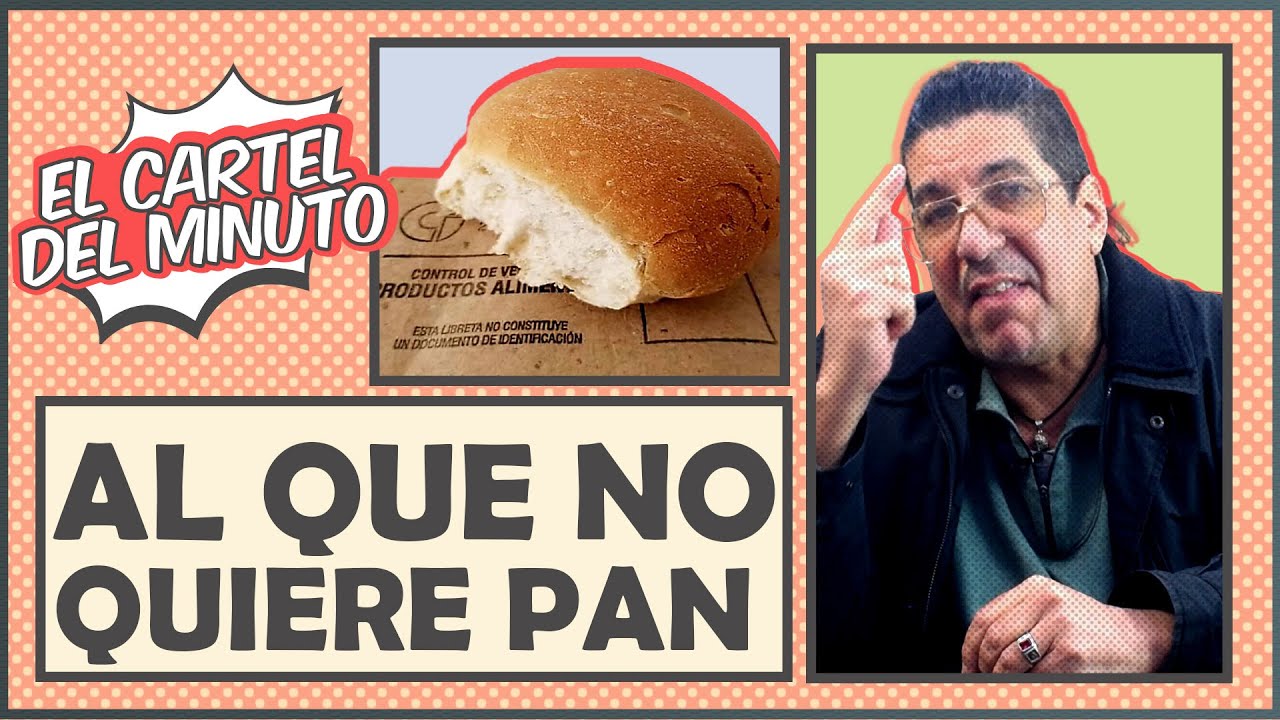 No toque el PAN y a hablar MIERD* a otro lado. El cartel del minuto Cap 7.