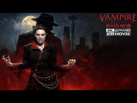 Vampire The Masquerade Bloodlines 2 Full Game Movie | Story All Cutscenes | 4KUHD