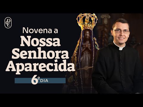 6th day - Novena to Our Lady of the Immaculate Conception of Aparecida