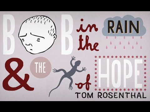 Bob in the Rain and the Lizard of Hope