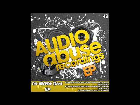 Kye Shand, Strange Dave - Let Me See You Move (Bounce Mix) [Audio Abuse Recordings]