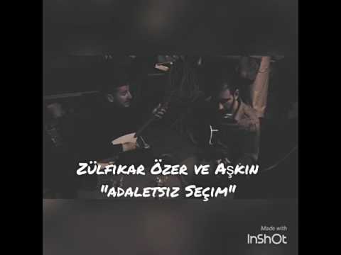 Adaletsiz Seçim - Zülfikar Özer ve Aşkın