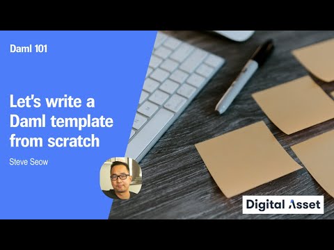Daml 101: Let's write a Daml template from scratch [2022]