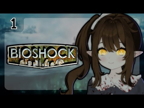 I am scared... 💤 FIRST TIME PLAYING 💤 BioShock (Part 1)