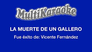 La Muerte De Un Gallero - Multikaraoke - Fue Éxito De Vicente Fernández