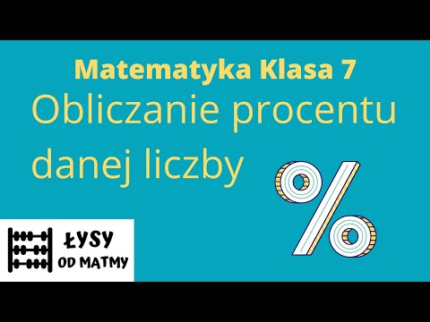 7 klasa: obliczanie procentu danej liczby dużo przykładów z GWO, matematyka z plusem