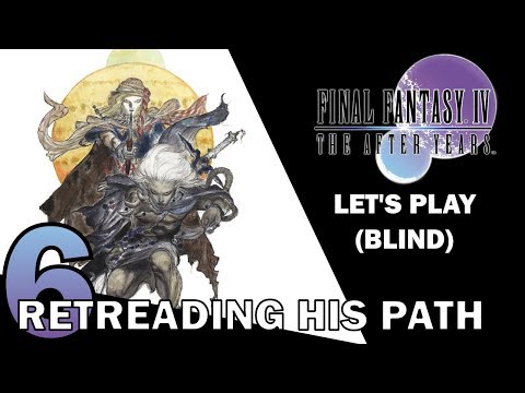 Let's Play Final Fantasy IV - The After Years (Blind) 6 - Retreading His Path