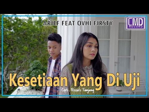 Arief Ft. Ovhi Firsty - Kesetiaan Yang Di Uji (Official Music Video)