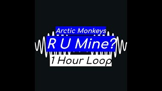 Arctic Monkeys - R U Mine? (1 HOUR)