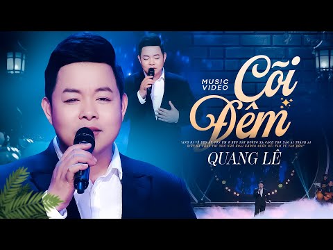 Cõi Đêm - Quang Lê | bài hát mới nhất | Hát Trên Quê Hương 4 | Official MV