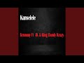 Kanselele Feat JK King Dandy Krazy