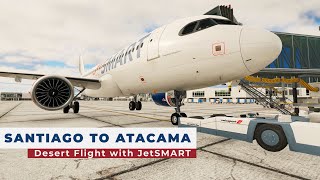 Santiago to Atacama: Desert Flight with JetSmart | ToLISS A320 Neo | #xplane12