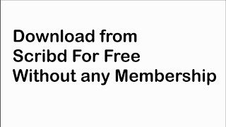 How to Download From Scribd for Free - Without Membership