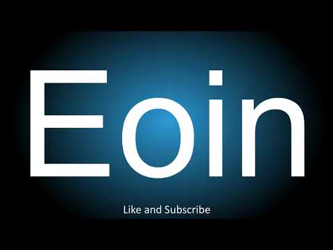 How to correctly pronounce in Irish - Eoin.