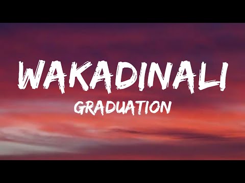 Wakadinali (Graduation lyrics) ft Andrew Kibe
