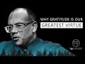 Why Gratitude is our Greatest Virtue // World So Loved